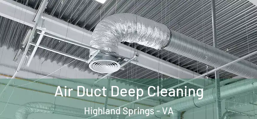 Air Duct Deep Cleaning Highland Springs - VA