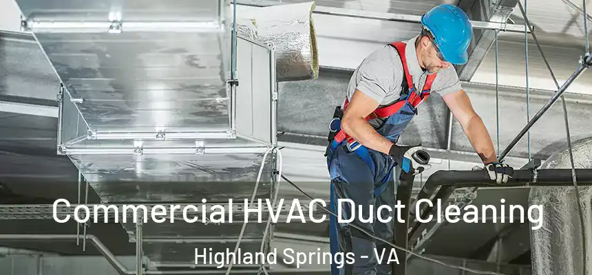  Commercial HVAC Duct Cleaning Highland Springs - VA