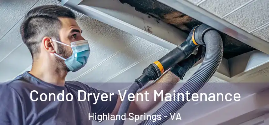  Condo Dryer Vent Maintenance Highland Springs - VA