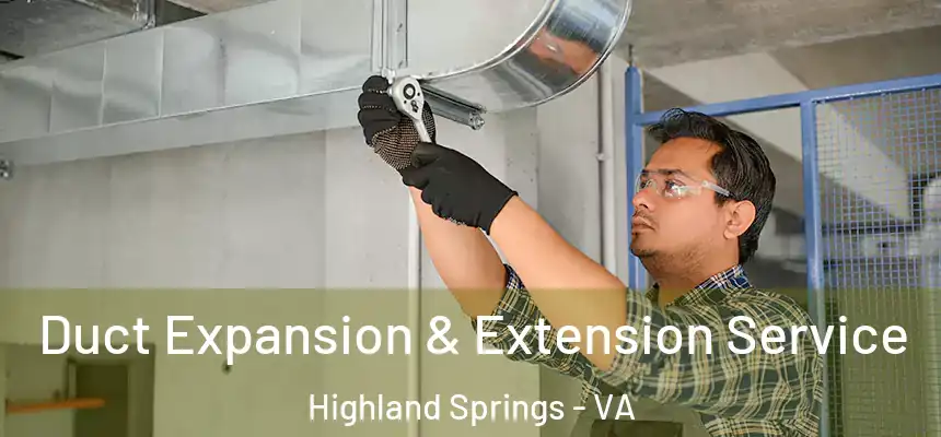  Duct Expansion & Extension Service Highland Springs - VA