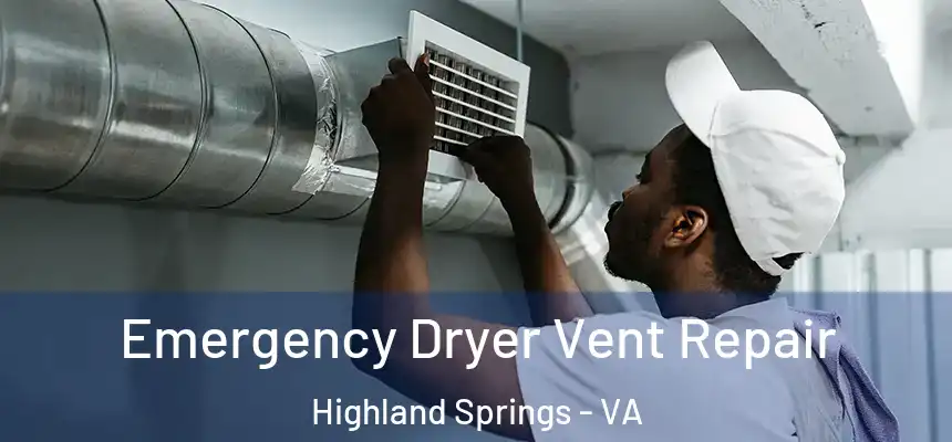  Emergency Dryer Vent Repair Highland Springs - VA