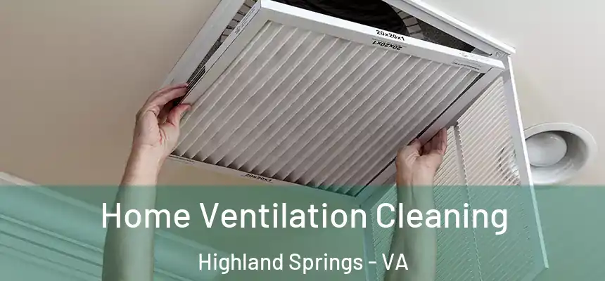  Home Ventilation Cleaning Highland Springs - VA
