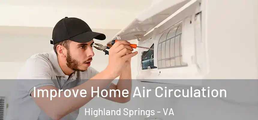  Improve Home Air Circulation Highland Springs - VA
