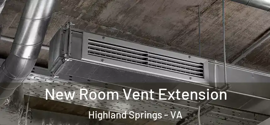  New Room Vent Extension Highland Springs - VA